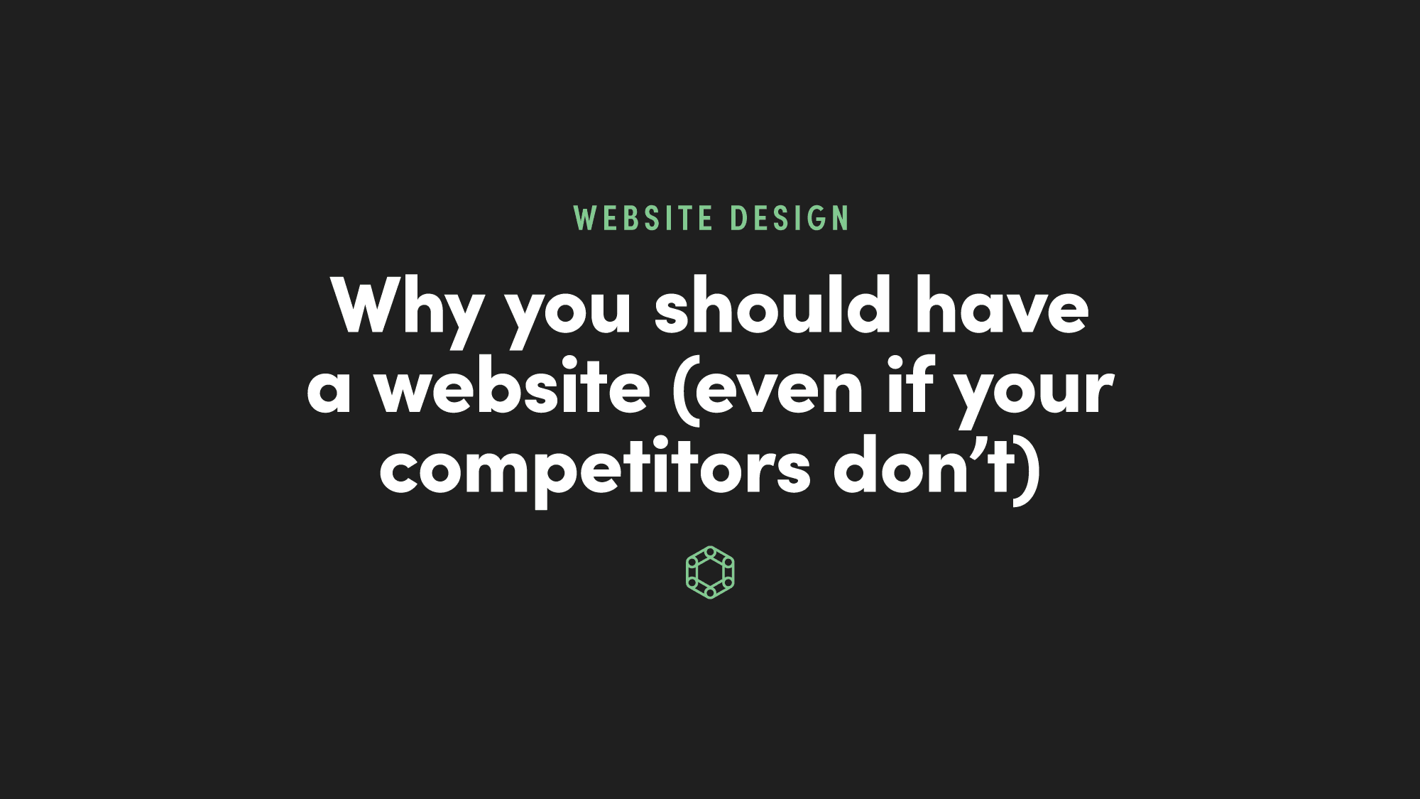 Why you should have a website (even if your competitors don’t ...